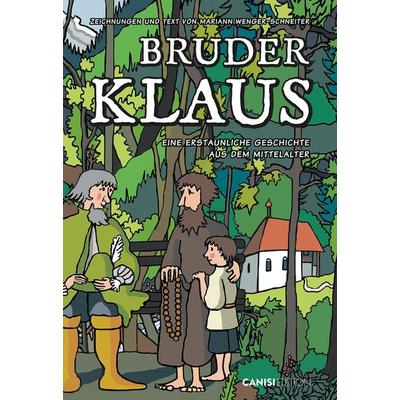 Bruder Klaus, Gebundene Ausgabe von Mariann Wenger, Canisi Edition, 978-3-906073-24-8