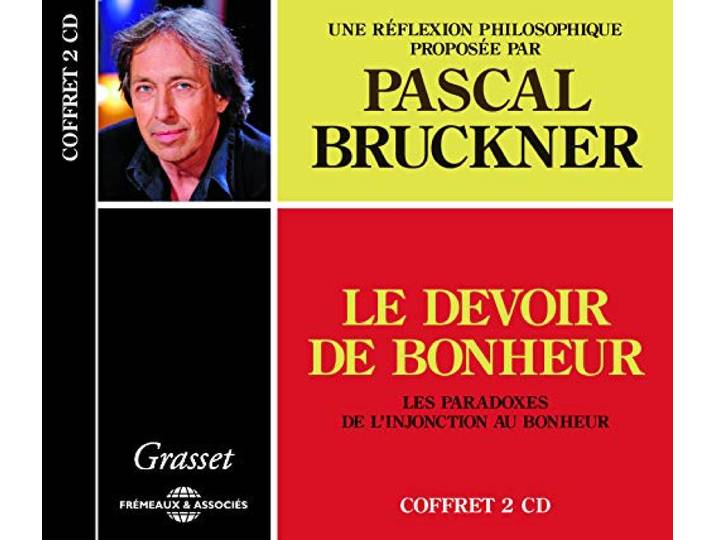 Pascal Bruckner - Le Devoir De Bonheur