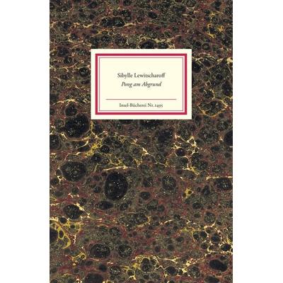 Pong am Abgrund, Gebundene Ausgabe von Sibylle Lewitscharoff, Insel, 978-3-458-19495-8