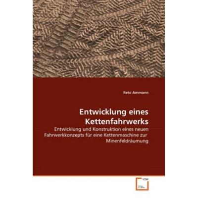 Ammann, R: Entwicklung eines Kettenfahrwerks, Taschenbuch von Reto Ammann, VDM, 978-3-639-37480-3