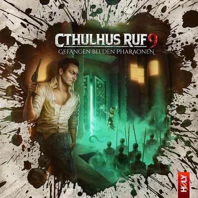 Cthulhus Ruf 09 - Gefangen bei den Pharaonen - Lukas Jötten,Dirk Jürgensen, Audio, 4260507184849