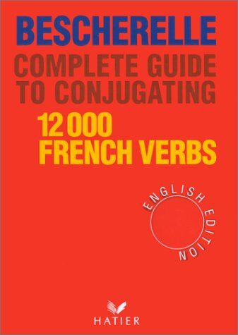 Bescherelle - Bescherelle Complete Guide to Conjugating 12000 French Verbs: Bescherelle (English Edition) - Complete Guide to Conjugating Verbs (Nouveau Bescherelle) - Preis vom 10.10.2026 11:48:34 h