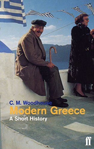 Woodhouse, The Hon. C. M., D.S.O. - Modern Greece: A Short History: A Short History - Preis vom 30.09.2026 22:30:23 h