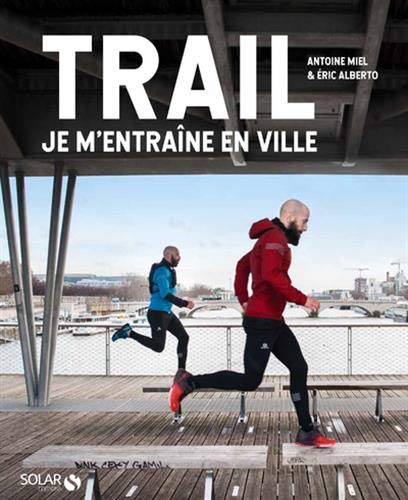 Trail : je m'entraîne en ville - Preis vom 10.10.2026 11:48:34 h