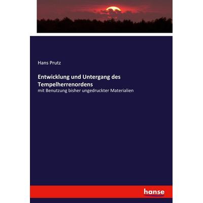 Entwicklung und Untergang des Tempelherrenordens, Taschenbuch von Hans Prutz, Hansebooks, 978-3-348-11079-2