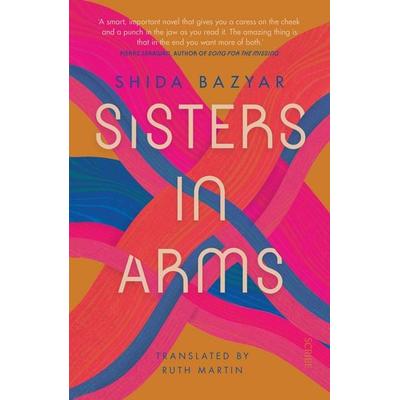 Sisters in Arms, Taschenbuch von Shida Bazyar, Scribe UK, 978-1-915590-20-6