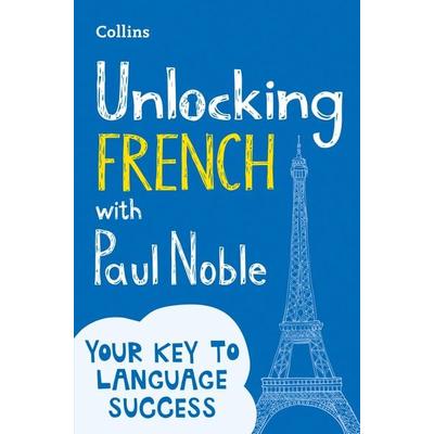 Unlocking French with Paul Noble, Taschenbuch von Paul Noble, Collins Reference, 978-0-00-813586-7