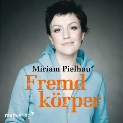 Fremdkörper - Miriam Pielhau, Audio, 9783868822533
