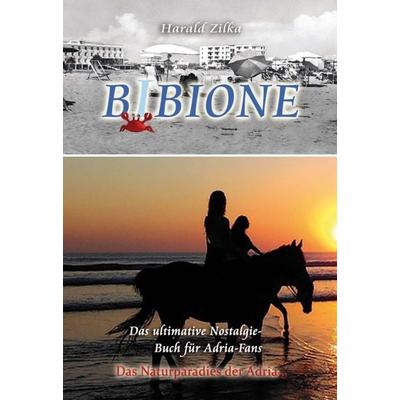 BIBIONE - Das ultimative Fanbuch, Gebundene Ausgabe von Harald Zilka, Buchschmiede, 978-3-99093-617-7