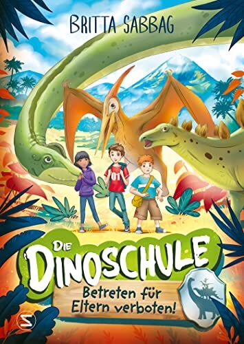 Britta Sabbag - Die Dinoschule - Betreten für Eltern verboten! (Band 1): Vorlesebuch: Abenteuergeschichte für Jungen und Mädchen ab 5 Jahren über Freundschaft, Mut, und Dinos als Gefährten - Preis vom 19.10.2026 19:33:35 h