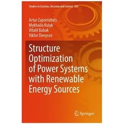 Structure Optimization of Power Systems with Renewable Energy Sources, Fachbücher von Viktor Denysov, Artur Zaporozhets, Vitalii Babak, Mykhailo Kulyk