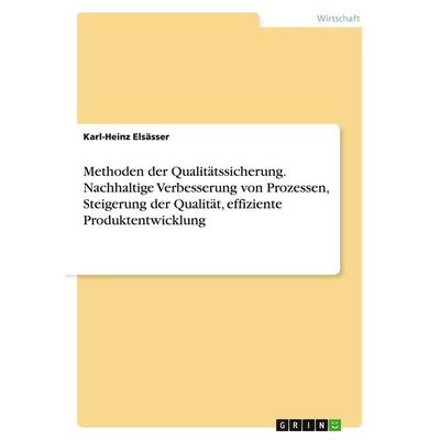 Methoden der Qualitätssicherung. Nachhaltige Verbesserung von Prozessen, Steigerung der Qualität, effiziente Produktentwicklung, Taschenbuch von