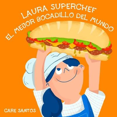 Laura Superchef: El mejor bocadillo del mundo - Care Santos, Audio, 9789177619499