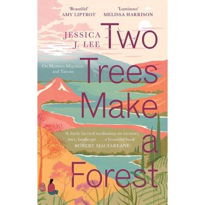 Two Trees Make a Forest, Taschenbuch von Jessica J. Lee, Little, Brown Book Group, 978-0-349-01104-2