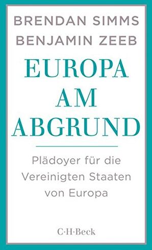 Brendan Simms - Europa am Abgrund: Plädoyer für die Vereinigten Staaten von Europa - Preis vom 10.10.2026 11:48:34 h