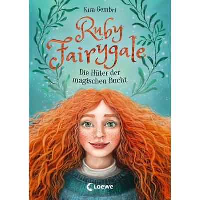 Ruby Fairygale (Band 2) - Die Hüter der magischen Bucht, Gebundene Ausgabe von Kira Gembri, Loewe