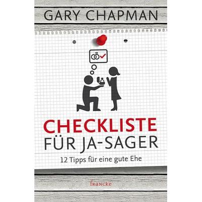 Checkliste für Ja-Sager, Taschenbuch von Gary Chapman, Francke-Buch, 978-3-86827-279-6