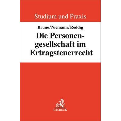 Die Personengesellschaft im Ertragsteuerrecht, Taschenbuch von Alfons Brune,Claus Niemann,Jens Reddig, C.H. Beck, 978-3-406-81773-1