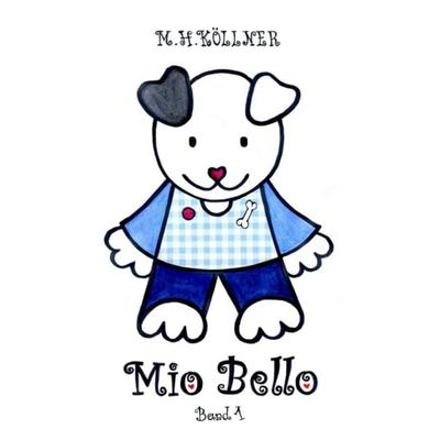 Mio Bello, Taschenbuch von M. H. Köllner, Buchschmiede, 978-3-99110-352-3