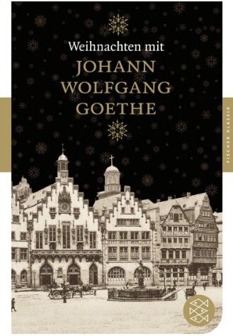Goethe, Johann Wolfgang - Weihnachten mit Johann Wolfgang Goethe (Fischer Klassik) - Preis vom 30.09.2026 09:01:18 h