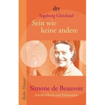 Sein wie keine andere, Taschenbuch von Ingeborg Gleichauf, dtv