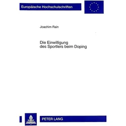 Die Einwilligung des Sportlers beim Doping, Ratgeber von Joachim Rain