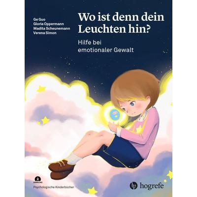 Wo ist denn dein Leuchten hin?, Gebundene Ausgabe von Ge Guo,Gloria Oppermann,Madita Scheunemann,Verena Simon, Hogrefe AG, 978-3-456-86316-0