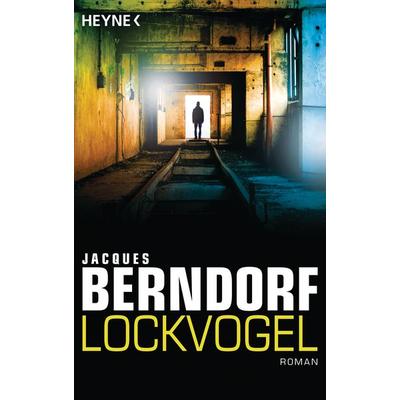 Lockvogel / Karl Müller Bd. 5, Taschenbuch von Jacques Berndorf, Heyne