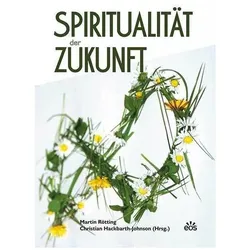 Spiritualität der Zukunft, Ratgeber von Martin Rötting, Christian Hackbarth-Johnson