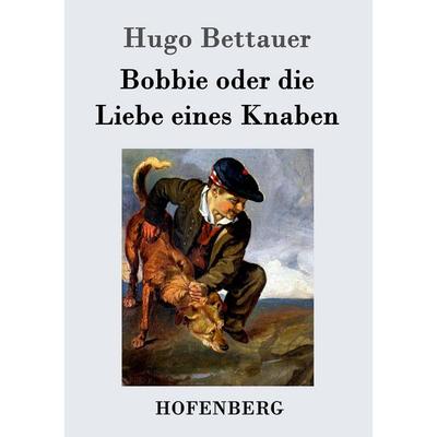 Bobbie oder die Liebe eines Knaben, Taschenbuch von Hugo Bettauer, Hofenberg, 978-3-86199-520-3