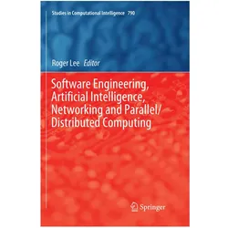 Software Engineering, Artificial Intelligence, Networking and Parallel/Distributed Computing, Fachbücher von Roger Lee