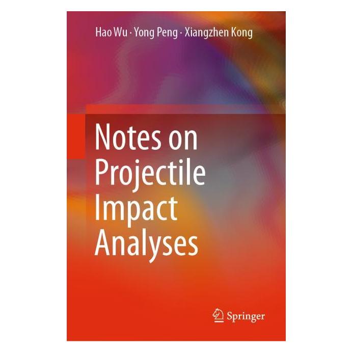 Springer Notes on Projectile Impact Analyses (Englisch, Hardcover, Hao Wu, Xiangzhen Kong, Yong Peng) (71873258)