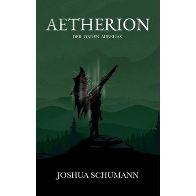 Aetherion, Taschenbuch von Joshua Schumann, BoD – Books on Demand, 978-3-696-39696-1