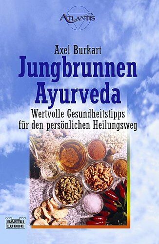 Axel Burkart - Jungbrunnen Ayurveda. Wertvolle Geheimtipps für den persönlichen Heilungsweg - Preis vom 14.10.2026 23:07:16 h