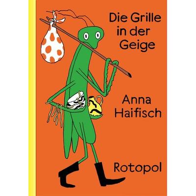 Die Grille in der Geige, Gebundene Ausgabe von Anna Haifisch, Rotopol, 978-3-96451-061-7
