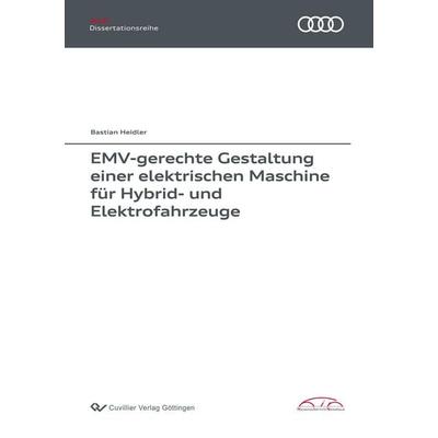 EMV-gerechte Gestaltung einer elektrischen Maschine für Hybrid- und Elektrofahrzeuge, Taschenbuch von Bastian Heidler, Cuvillier Verlag,
