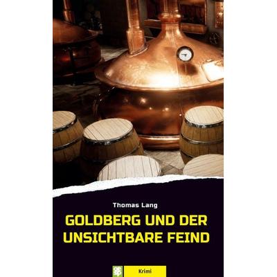 Goldberg und der unsichtbare Feind, Taschenbuch von Thomas Lang, Oertel u. Spörer, 978-3-96555-071-1