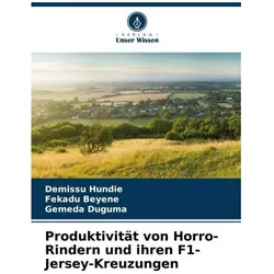 Produktivität von Horro-Rindern und ihren F1-Jersey-Kreuzungen, Ratgeber von Fekadu Beyene, Demissu Hundie, Gemeda Duguma