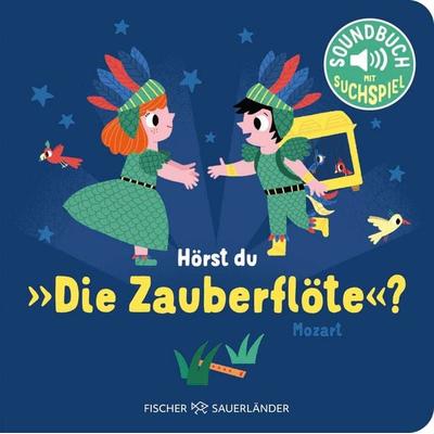 Hörst du die Zauberflöte?, Gebundene Ausgabe von Billet, Fischer Sauerländer, 978-3-7373-7439-2