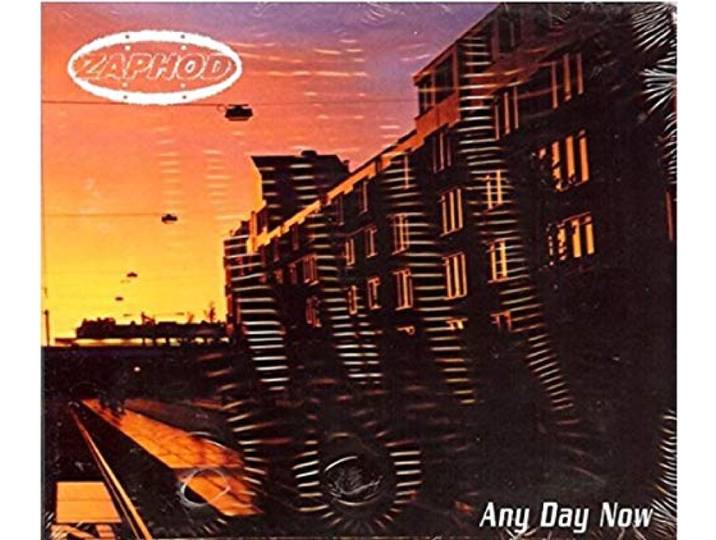 Zaphod - Any Day Now