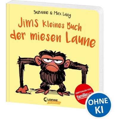 Jims kleines Buch der miesen Laune, Gebundene Ausgabe von Suzanne Lang, Loewe, 978-3-7432-1106-3