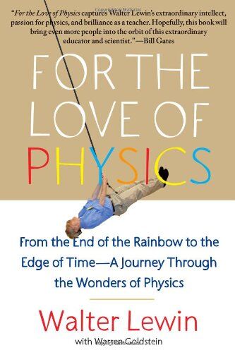 Walter Lewin - For the Love of Physics: From the End of the Rainbow to the Edge of Time - A Journey Through the Wonders of Physics - Preis vom 17.10.2026 19:25:27 h