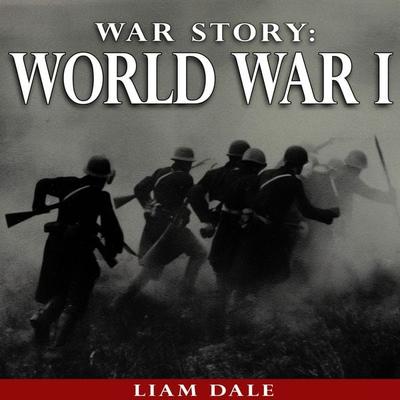 War Story: World War I - Liam Dale, Audio, 9781789325911