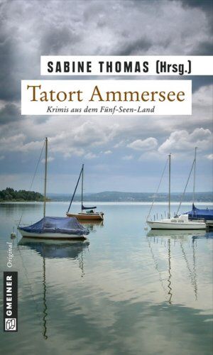 Sabine Thomas - Tatort Ammersee: 9 Kriminalgeschichten vom Ammersee. Krimis aus dem Fünf-Seen-Land - Preis vom 30.09.2026 22:30:23 h