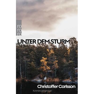 Unter dem Sturm, Taschenbuch von Christoffer Carlsson, Rowohlt Taschenbuch