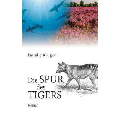 Die Spur des Tigers, Taschenbuch von Natalie Krüger, BoD – Books on Demand, 978-3-7578-2427-3