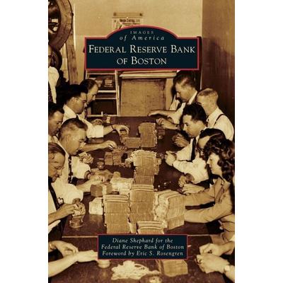 Federal Reserve Bank of Boston, Gebundene Ausgabe von Diane Shephard, Arcadia Publishing Library Editions, 978-1-5316-7265-2