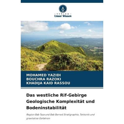 Das westliche Rif-Gebirge Geologische Komplexität und Bodeninstabilität, Taschenbuch von Mohamed Yazidi,Bouchra Razoki,Khadija Kaid Rassou, Verlag