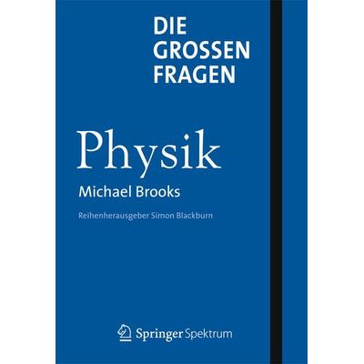 Die großen Fragen - Physik, Gebundene Ausgabe von Michael Brooks, Spektrum der Wissenschaft, 978-3-8274-2621-5