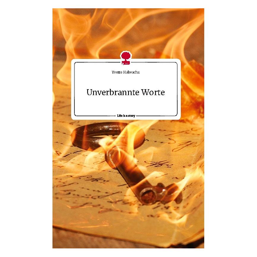 Bod Halwachs:Unverbrannte Worte. Life is a (Deutsch, Hardcover, Yvette Halwachs) (67850770)